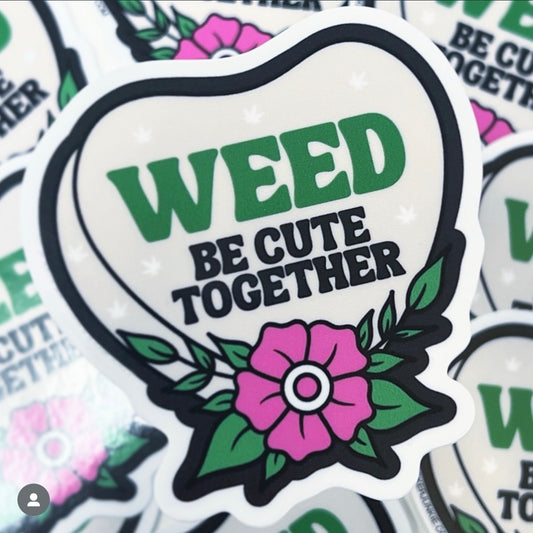 WEED Be Cute Sticker